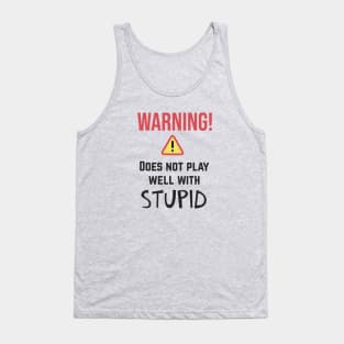 Warning Does Not Play Well With Stupid Tank Top